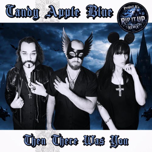 Candy Apple Blue - Then There Was You (Project K's Rip It Up Remix) (2026) [Single]