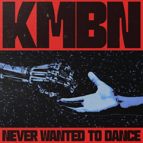 KMBN - Never Wanted To Dance (2023) [EP]