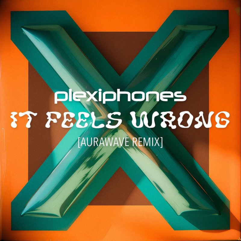 Plexiphones - It Feels Wrong (Aurawave Remix) (2026) [Single]