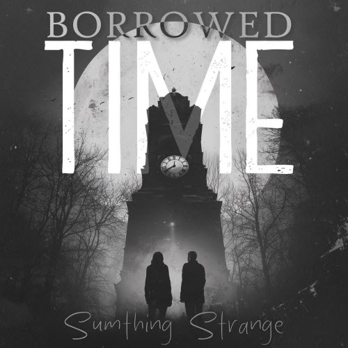 Sumthing Strange - Borrowed Time (2025) [Single]