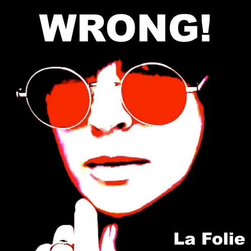 WRONG! - La Folie (2026) [Single]