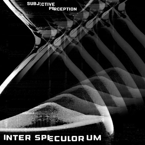 Inter Speculorum - Subjective Perception (2026)