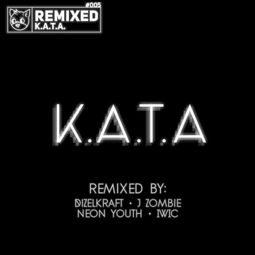 K.A.T.A. - Remixed (2015) [EP]