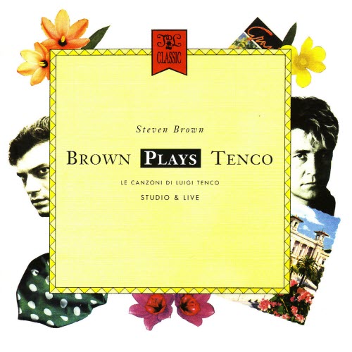 Steven Brown - Brown Plays Tenco - Le Canzoni Di Luigi Tenco (Studio & Live) (2007) [Remastered]