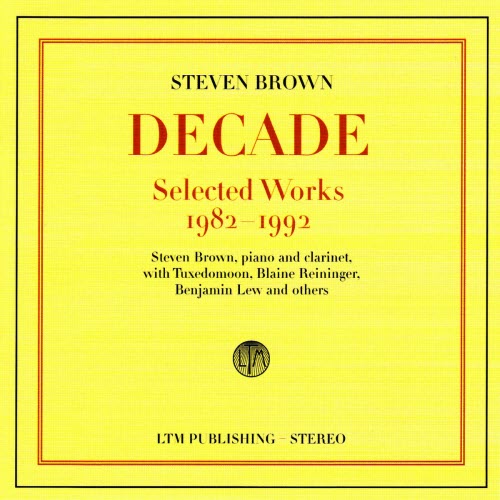 Steven Brown - Decade - Selected Works 1982-1992 (2002)