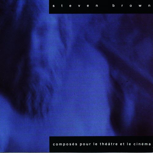 Steven Brown - Music For Film & Theatre (2008)