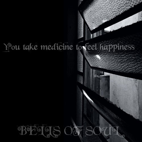 Bells Of Soul - You Take Medicine To Feel Happiness (2026)