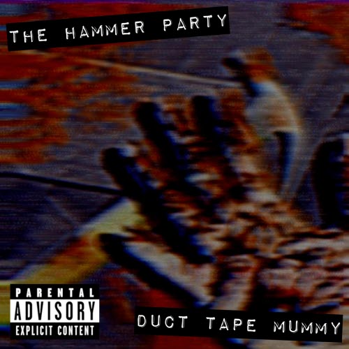 The Hammer Party - Duct Tape Mummy (2026)