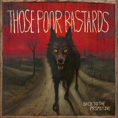 Those Poor Bastards - Back To The Primitive (2024)