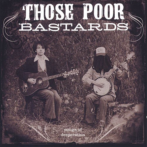 Those Poor Bastards - Songs Of Desperation (2005)