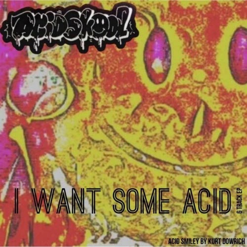 Acidskool - I Want Some Acid (2024)