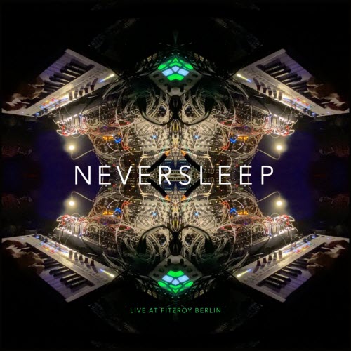 Neversleep - Neversleep (Live At Fitzroy Berlin) (2022)