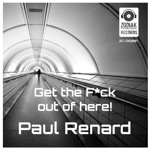 Paul Renard - Get The F... Out Of Here! (2023) [EP]