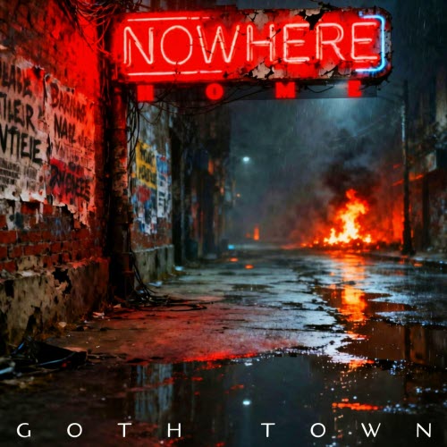 Goth Town - A Nowhere Home (2026) [Single]