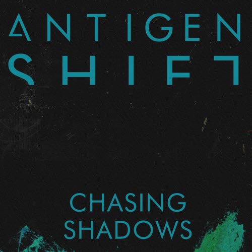 Antigen Shift - Chasing Shadows (2026) [Single]