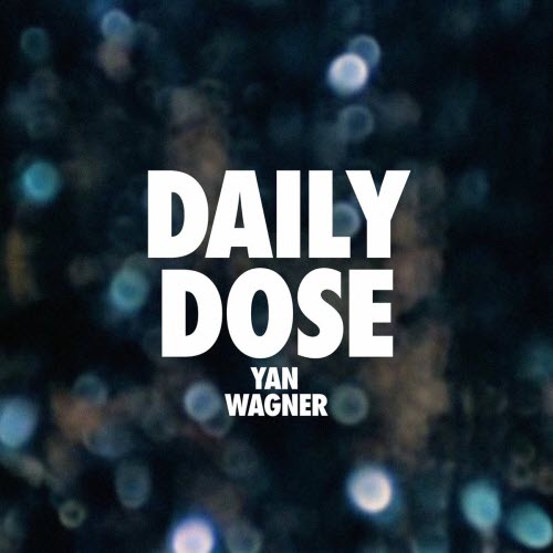 Yan Wagner - Daily Dose (2018) [Single]