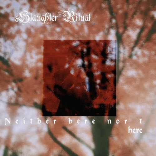 Slaughter Ritual - Neither Here Nor There (2026) [Single]