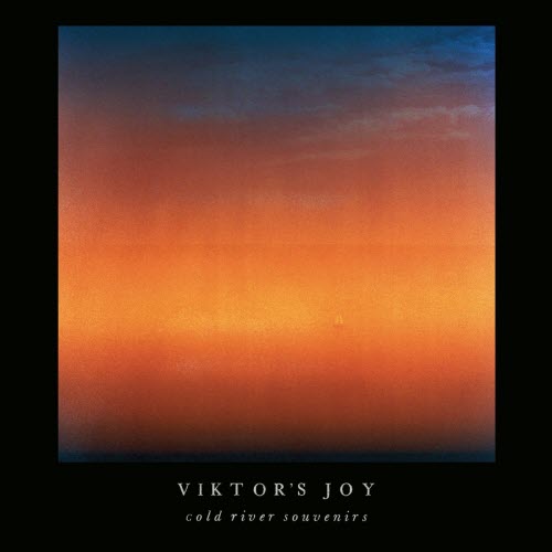 Viktor's Joy - Cold River Souvenirs (2026)