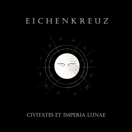 Eichenkreuz - Civitates Et Imperia Lunae (2024)