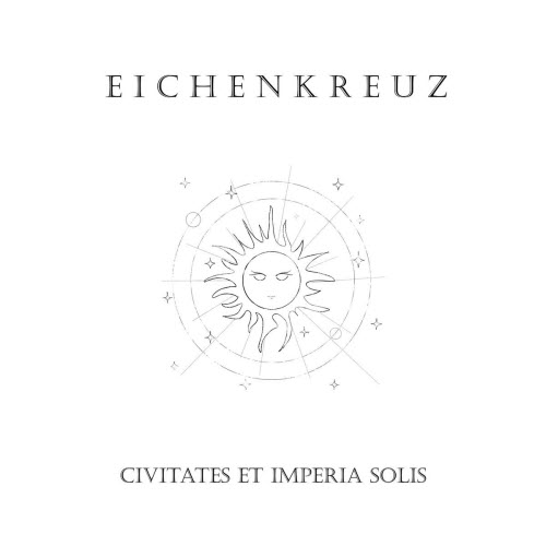 Eichenkreuz - Civitates Et Imperia Solis (2024)