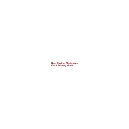 Nation Unrest - Hard Rhythm Electronics For A Burning World (2019) [EP]
