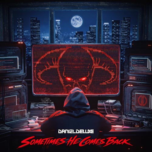 Daniel Deluxe - Sometimes He Comes Back (2026)