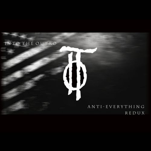 Into The Outro - Anti-Everything Redux (2026) [Single]