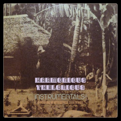 Harmonious Thelonious - Instrumentals! (A Collection Of Outernational Music Studies) (2021)