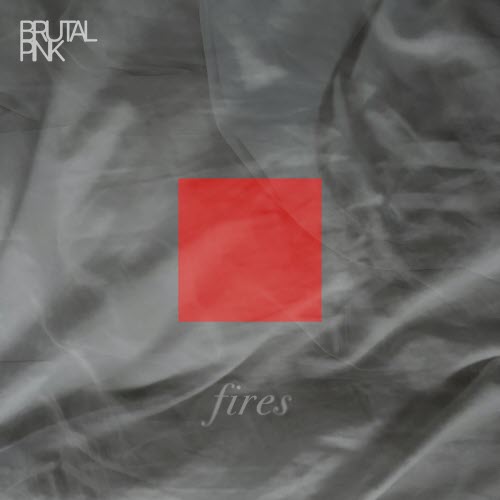 Brutal Pink - Fires (2026) [Single]