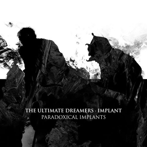 The Ultimate Dreamers & Implant - Paradoxical Implants (2026) [EP]