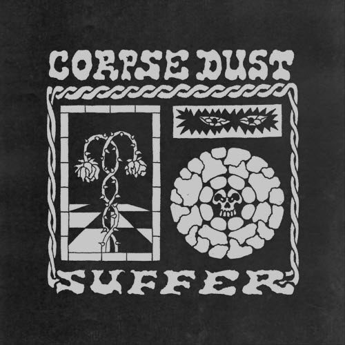 Corpse Dust - Suffer (2026) [EP]