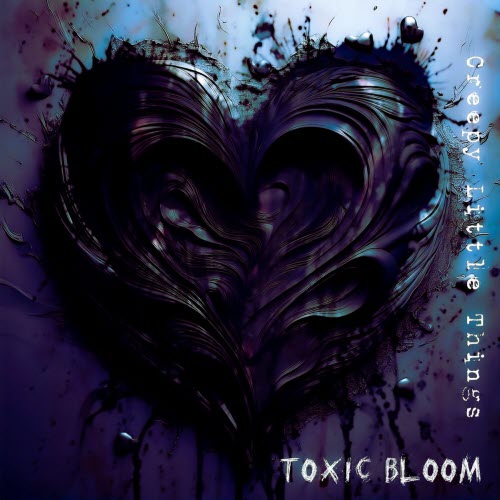 Creepy Little Things - Toxic Bloom (2026) [Single]