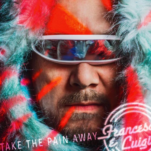 Francesca E Luigi - Take The Pain Away (2026) [Single]