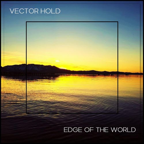 Vector Hold - Edge Of The World (2026)