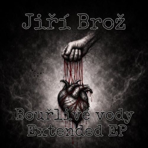 Jiří Brož - Bouřlivé Vody (Extended EP) (2026) [EP]