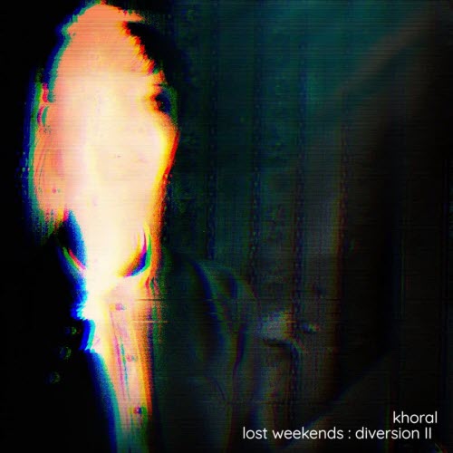 Khoral - Lost Weekends : Diversion II (2026) [EP]
