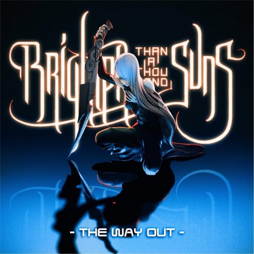 Brighter Than A Thousand Suns - The Way Out (2017) [EP]