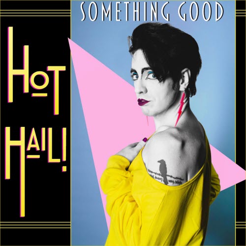 Hot Hail! - Something Good (2026) [Single]