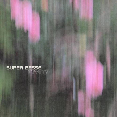 Super Besse - Tsvety (2026) [Single]