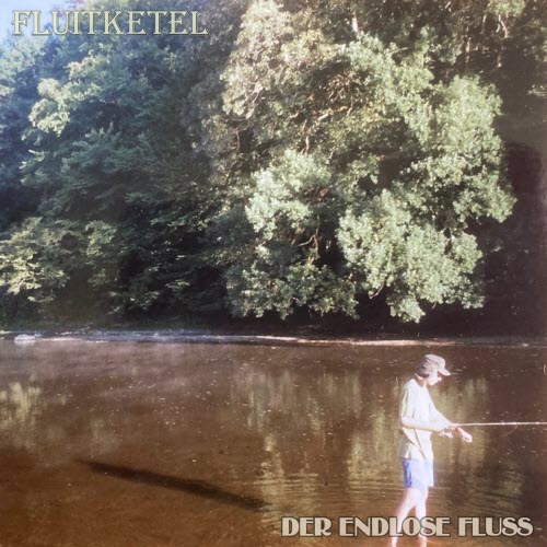 Fluitketel - Der Endlose Fluss (2021)