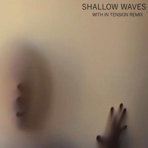 Shallow Waves - With In Tension (Remix) (2026) [Single]