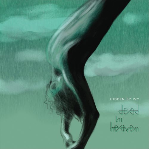 Hidden By Ivy - Dead In Heaven (2026)