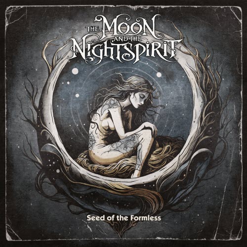 The Moon And The Nightspirit - Seed Of The Formless (2026)