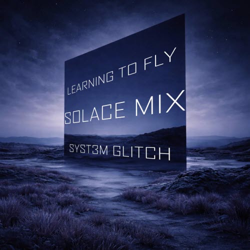 7 Rising - Learning To Fly (Syst3m Glitch Remix Solace Mix) (2026) [Single]