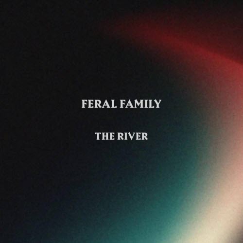 Feral Family - The River (2026) [Single]