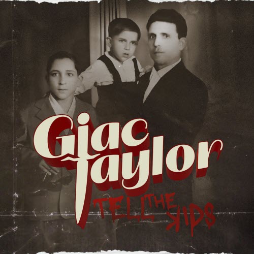 Giac Taylor - Tell The Kids (2026) [Single]