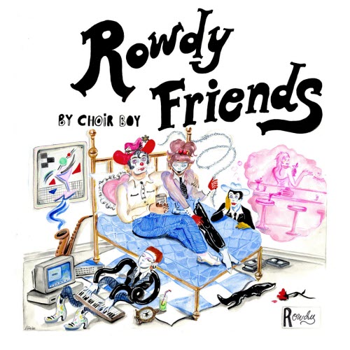 Choir Boy - Rowdy Friends (2021) [Single]