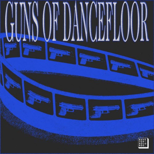 Ravetop - Guns Of Dancefloor (2026) [Single]