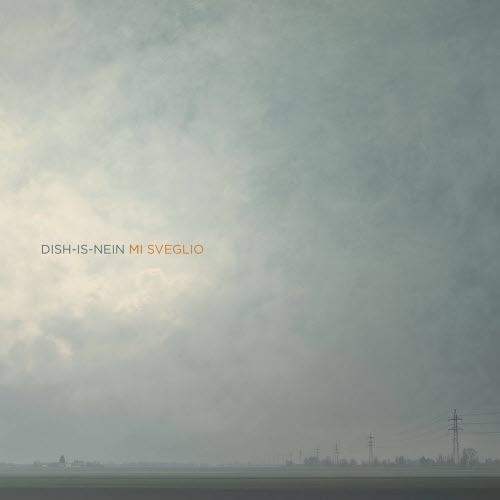 Dish-Is-Nein - Mi Sveglio (2026) [EP]