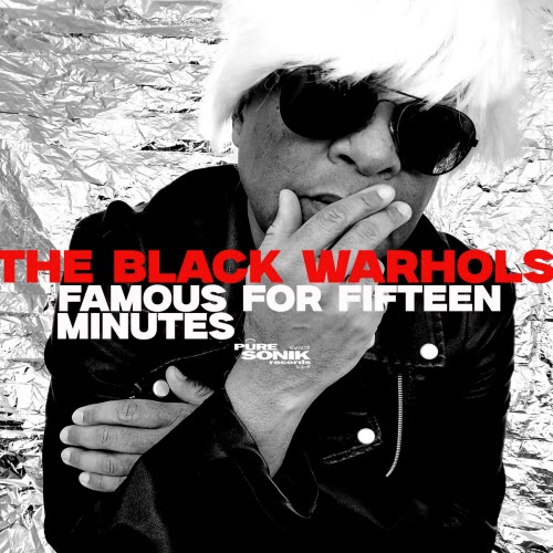 The Black Warhols - Famous For Fifteen Minutes (2026)